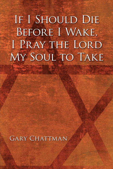 If I Should Die Before I Wake, I Pray the Lord My Soul to Take
