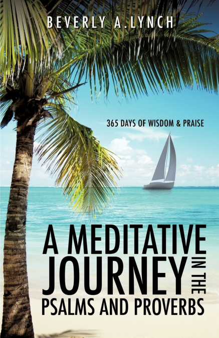 A Meditative Journey In The Psalms And Proverbs