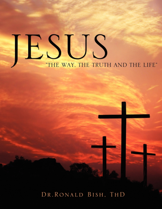 Jesus 'The Way, The Truth and The Life'