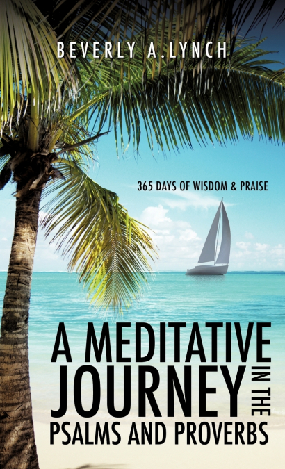 A Meditative Journey In The Psalms And Proverbs