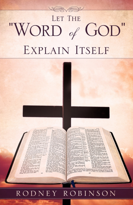Let The 'Word of God' Explain Itself