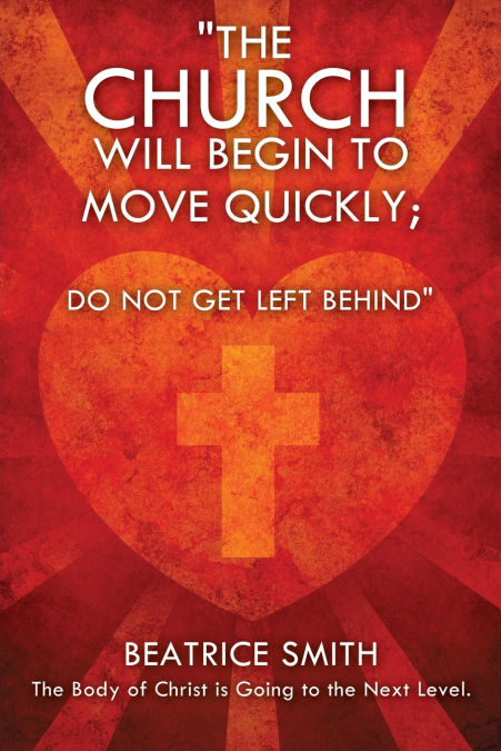 The Church Will Begin to Move Quickly; Do Not Get Left Behind