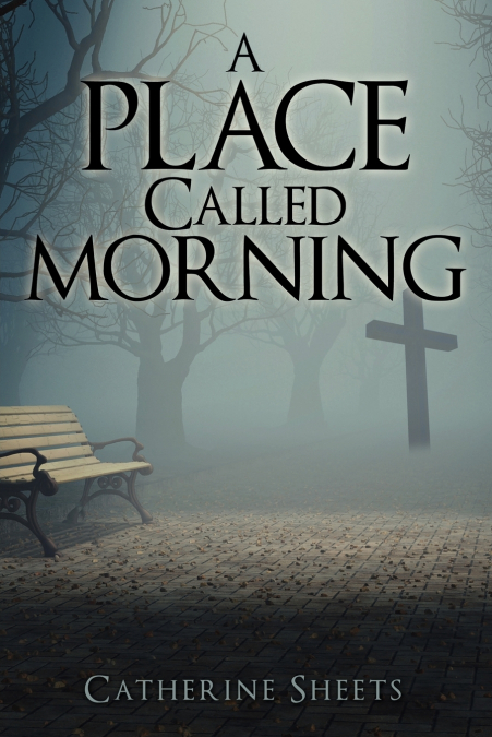 A Place Called Morning