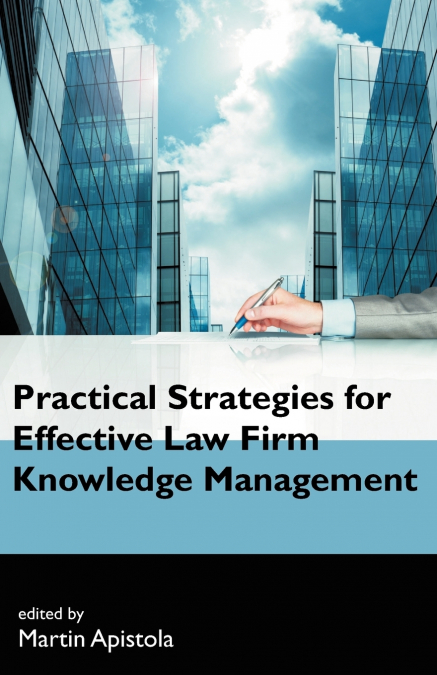 Practical Strategies for Effective Law Firm Knowledge Management
