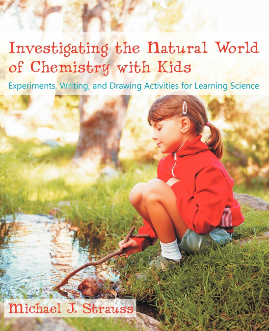 Investigating the Natural World of Chemistry with Kids