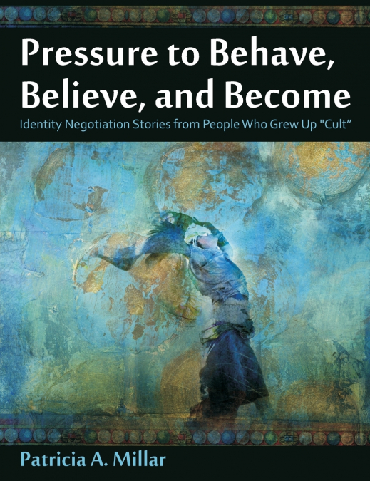 Pressure to Behave, Believe, and Become