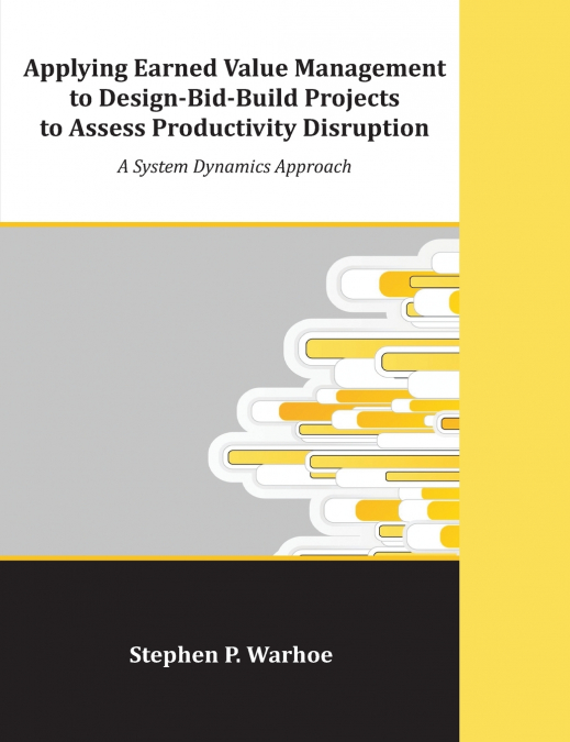 Applying Earned Value Management to Design-Bid-Build Projects to Assess Productivity Disruption