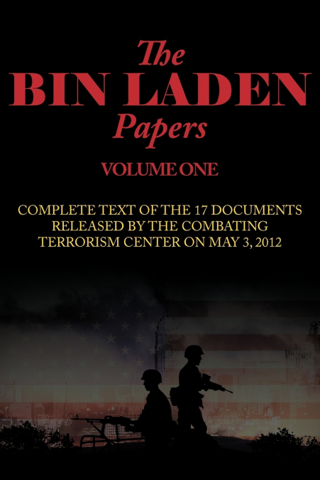 The Bin Laden Papers--Volume One