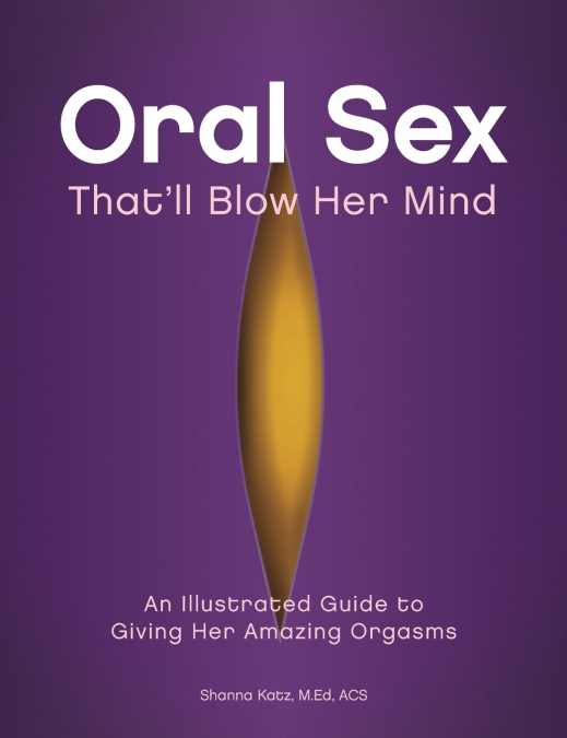 Oral Sex That’ll Blow Her Mind