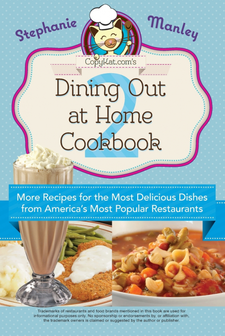 Copykat.Com’s Dining Out at Home Cookbook 2