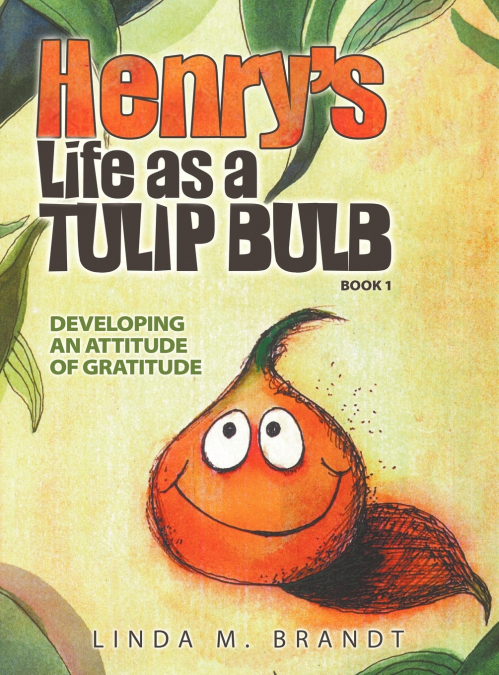 Henry’s Life as a Tulip Bulb (Book 1)