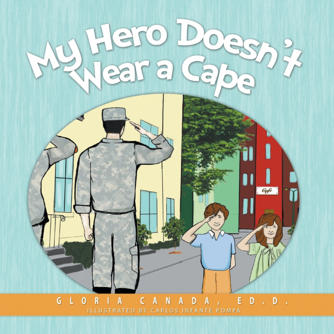 My Hero Doesn’t Wear a Cape