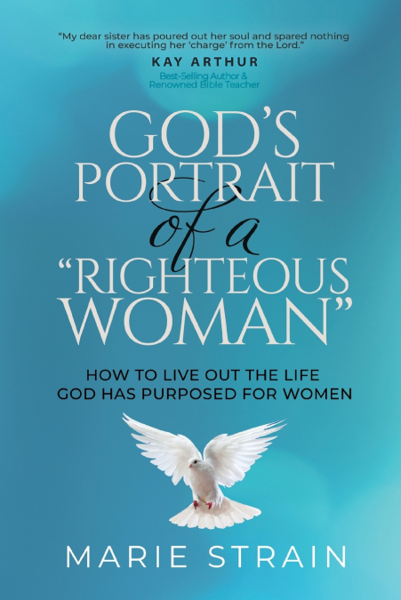 God’s Portrait of a 'Righteous Woman'