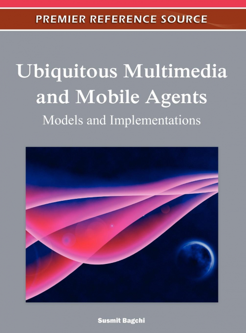 Ubiquitous Multimedia and Mobile Agents