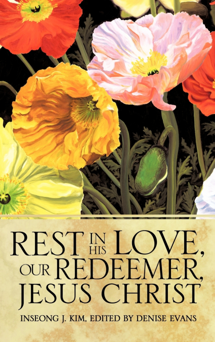 Rest In His Love, Our Redeemer, Jesus Christ