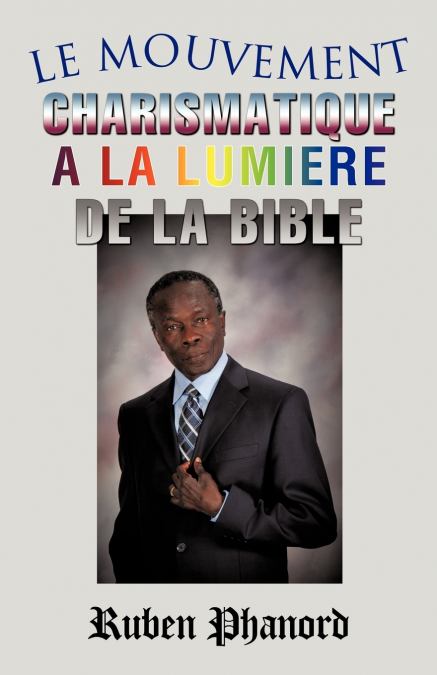LE MOUVEMENT CHARISMATIQUE A LA LUMIERE DE LA BIBLE