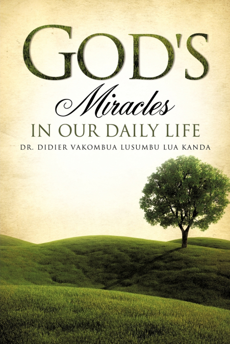 GOD’S MIRACLES IN OUR DAILY LIFE
