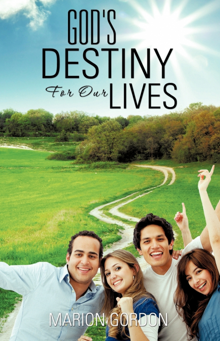 God’s Destiny for Our Lives