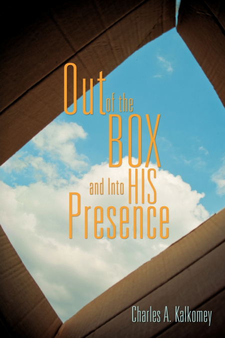 Out of the Box and Into His Presence