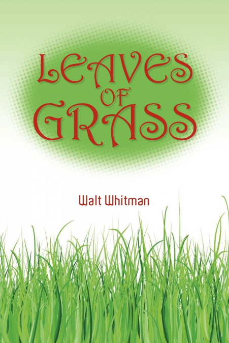 Walt Whitman’s Leaves of Grass