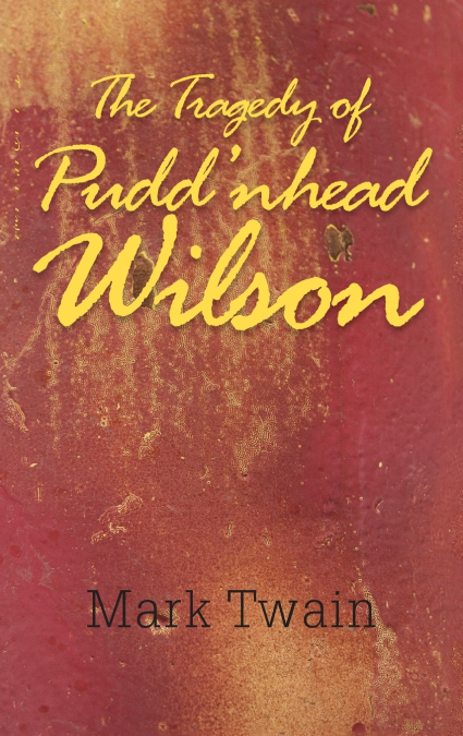 The Tragedy of Pudd’nhead Wilson