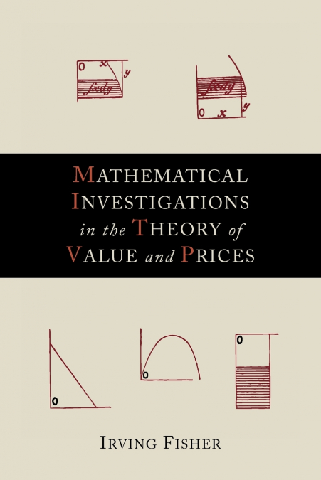 Mathematical Investigations in the Theory of Value and Prices