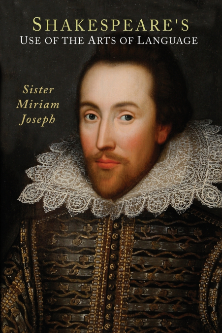 Shakespeare’s Use of the Arts of Language