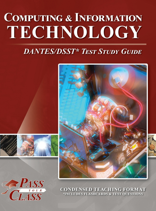 Computing and Information Technology DANTES/DSST Test Study Guide
