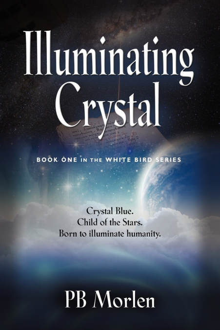 Illuminating Crystal - Book One in the White Bird Series