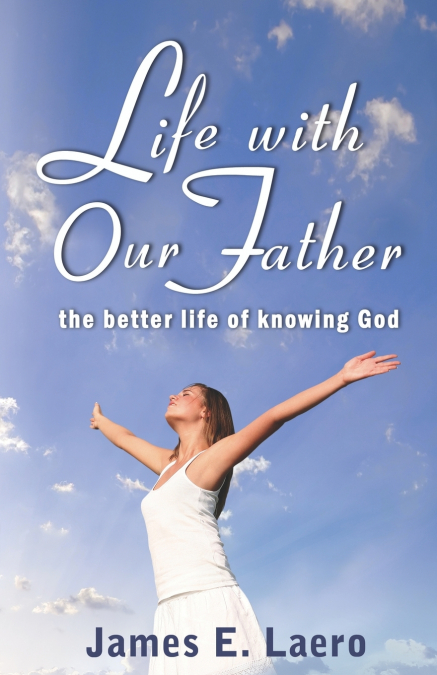 LIFE WITH OUR FATHER