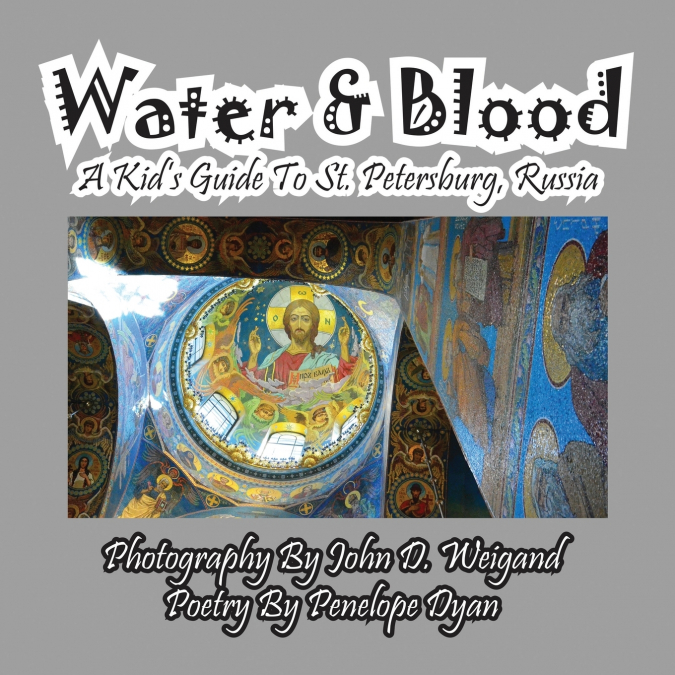 Water & Blood--A Kid’s Guide To St. Petersburg, Russia