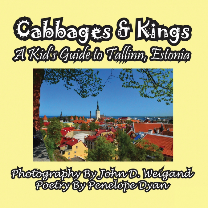 Cabbages & Kings--A Kid’s Guide To Tallinn, Estonia