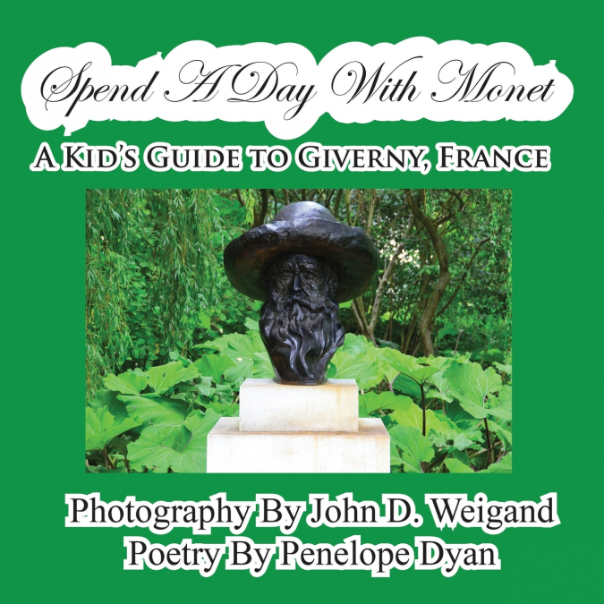 Spend A Day With Monet---A Kid’s Guide To Giverny, France