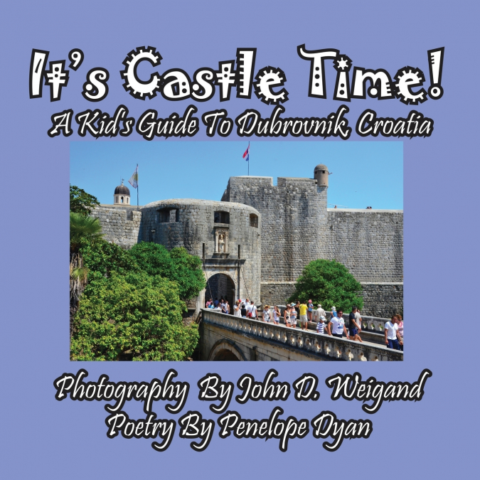 It’s Castle Time! A Kid’s Guide To Dubrovnik, Croatia