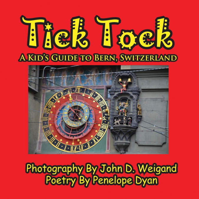 Tick Tock---A Kid’s Guide To Bern, Switzerland