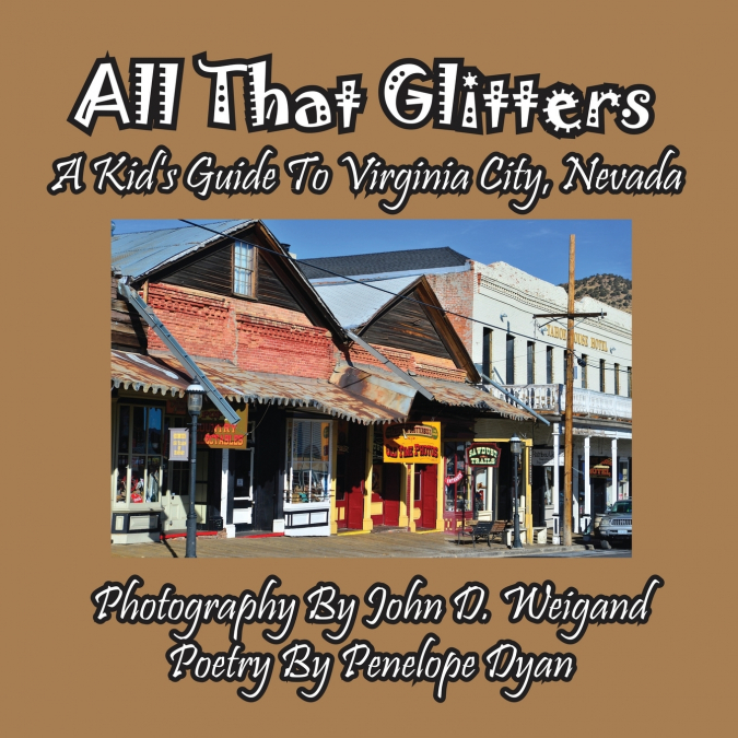 All That Glitters---A Kid’s Guide To Virginia City, Nevada
