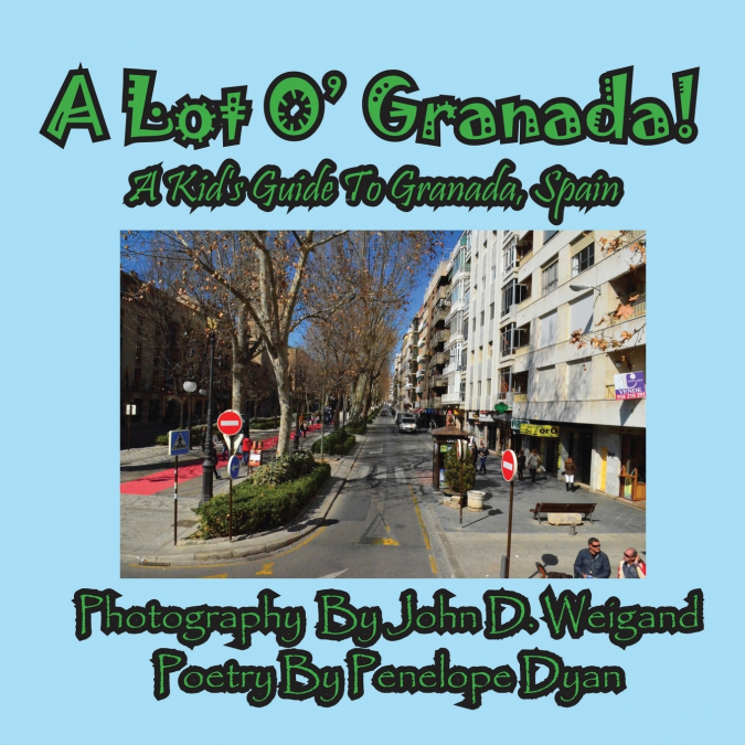 A Lot O’ Granada, A Kid’s Guide To Granada, Spain