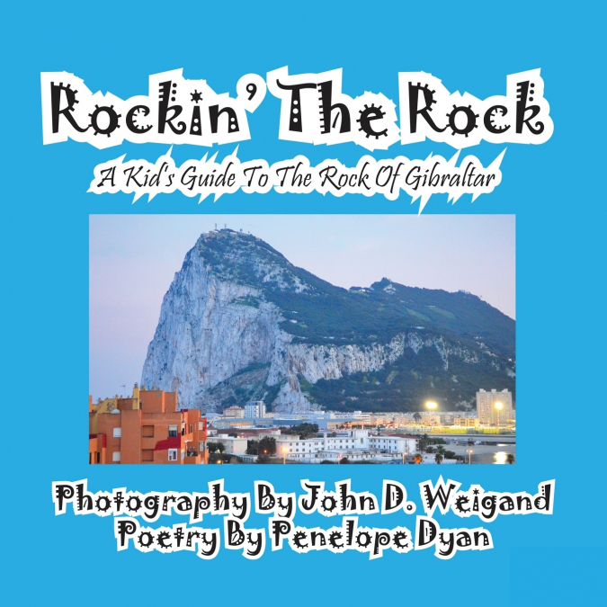 Rockin’ The Rock, A Kid’s Guide To The Rock Of Gibraltar