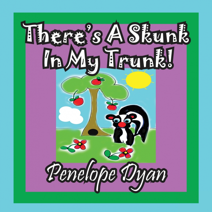 There’s A Skunk In My Trunk