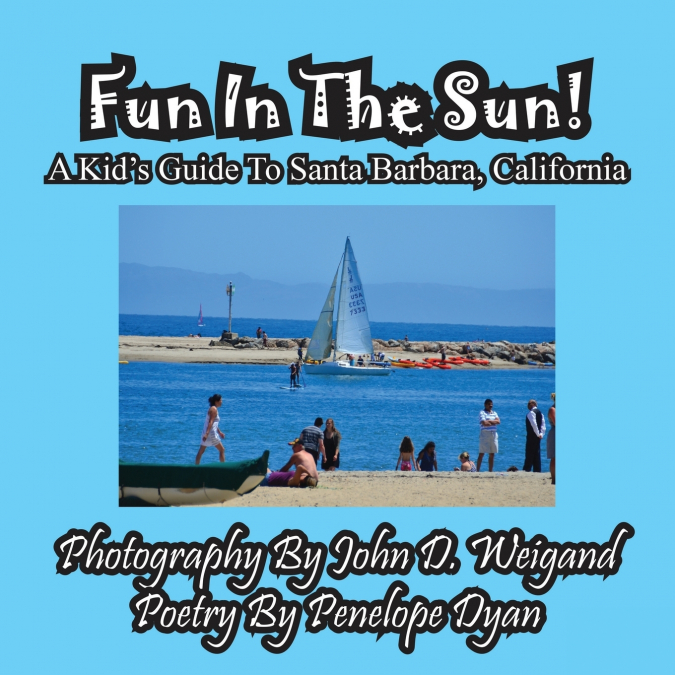 Fun In The Sun! A Kids’ Guide To Santa Barbara, California
