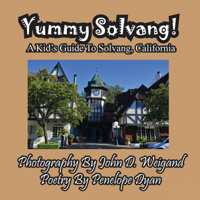 Yummy Solvang! A Kid’s Guide To Solvang, California