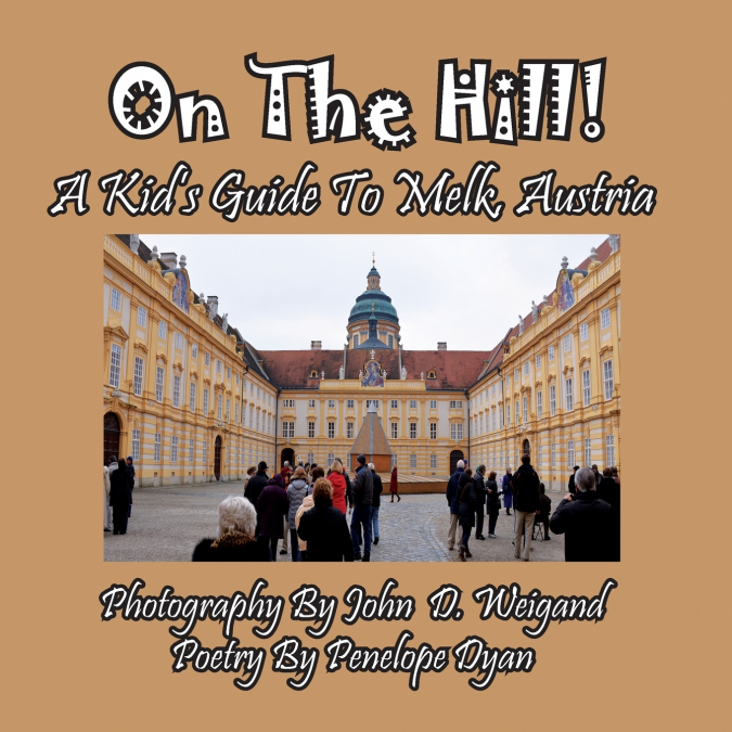 On the Hill! a Kid’s Guide to Melk, Austria