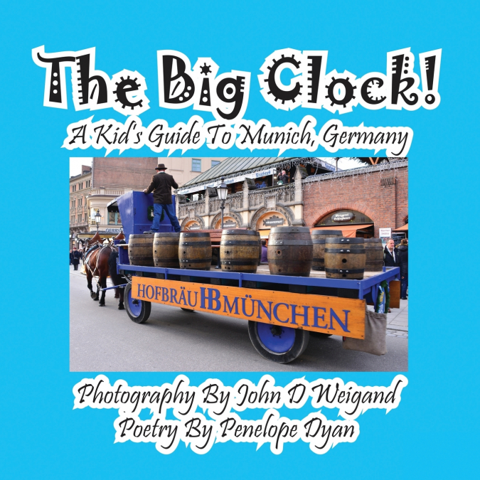 The Big Clock! a Kid’s Guide to Munich, Germany