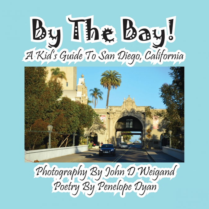 By the Bay! a Kid’s Guide to San Diego, California