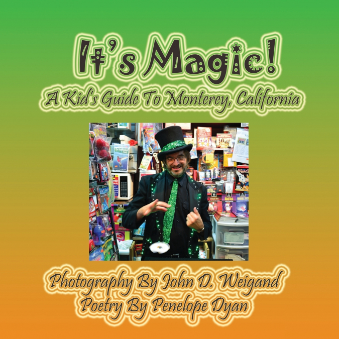 It’s Magic! A Kid’s Guide to Monterey, California