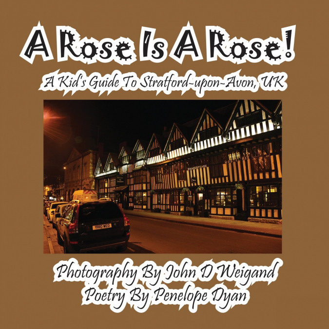 A Rose Is A Rose! A Kid’s Guide To Stratford-upon-Avon, UK