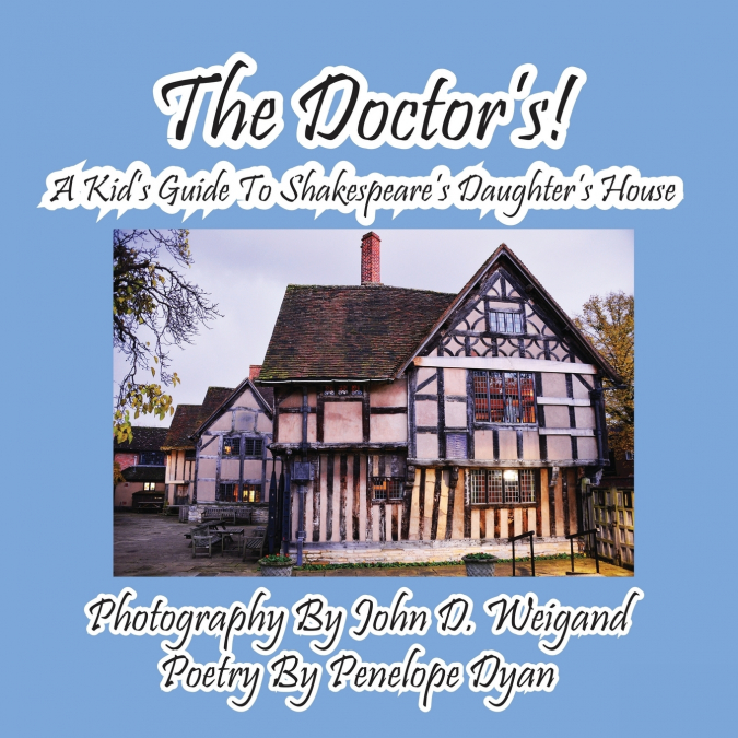 The Doctor’s! A Kid’s Guide to Shakespeare’s Daughter’s House
