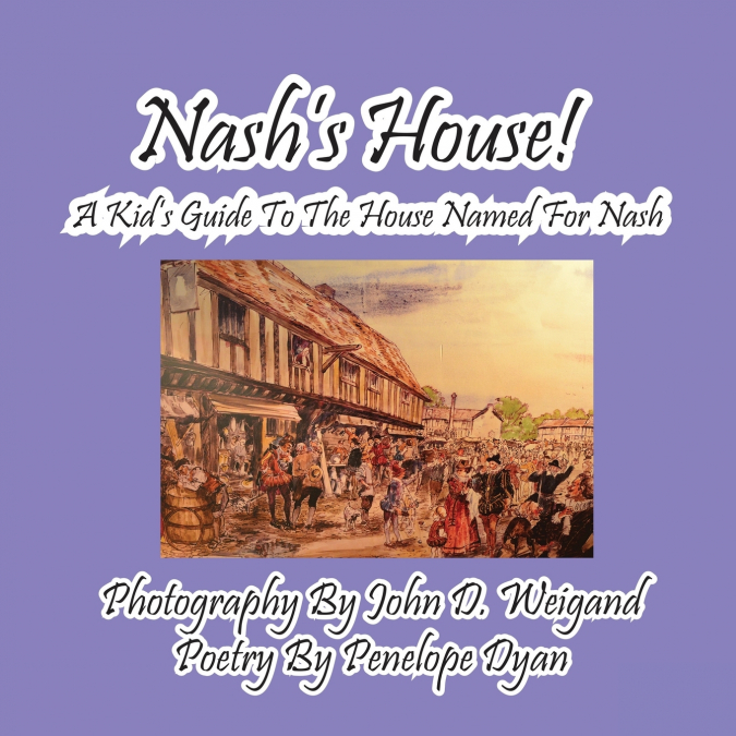 Nash’s House! a Kid’s Guide to the House Named for Nash
