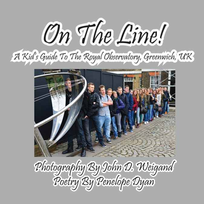 On the Line! a Kid’s Guide to the Royal Observatory, Greenwich, UK