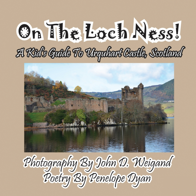 On The Loch Ness! A Kid’s Guide To Urquhart Castle, Scotland
